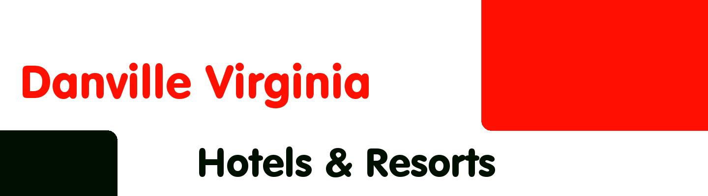 Best hotels & resorts in Danville Virginia - Rating & Reviews